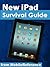 New iPad Survival Guide from MobileReference: Step-by-Step User Guide for the iPad 3: Getting Started, Downloading FREE eBooks, Making Video Calls, Using eMail, and Surfing the Web (Mobi Manuals)