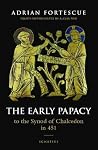 Book cover for The Early Papacy: To the Synod of Chalcedon in 451