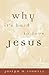 Why It's Hard to Love Jesus by Joseph M. Stowell