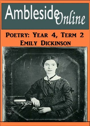 AmblesideOnline Poetry, Year 4, Term 2: Emily Dickinson