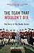 The Team That Wouldn't Die: The Story of the Busby Babes