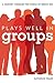 Plays Well in Groups by Katherine   Frank