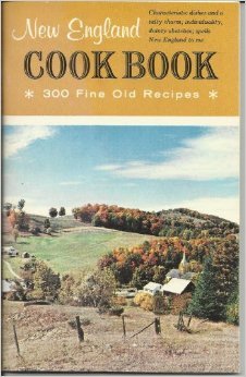New England Cook Book: 300 Fine Old Recipes