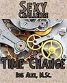 Time Change: Sexy Challenge (Sexy Challenges Book 27)