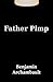 Father Pimp by Benjamin Archambault