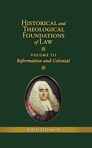 Historical and Theological Foundations of Law: Reformation and Colonial
