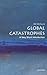Global Catastrophes: A Very Short Introduction