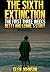 The Sixth Extinction by Glen Johnson