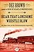 Hear That Lonesome Whistle Blow: The Epic Story of the Transcontinental Railroads