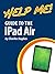 Help Me! Guide to the iPad ...