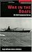 War in the Boats: My WWII S...