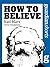 Karl Marx: How to Believe