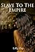 Slave to the Empire (Histor...