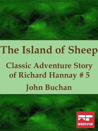 The Island of Sheep: Classic Adventure Story of Richard Hannay #5
