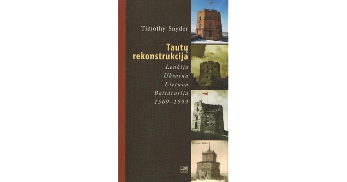 Tautų Rekonstrukcija By Timothy Snyder