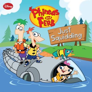 Just Squidding (Disney: Phineas and Ferb)