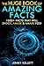The Huge Book of Amazing Facts - 1000+ Interesting Facts that... by Jenny Kellett