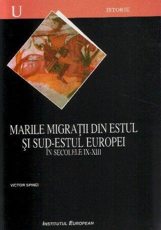 Marile migraţii din estul şi sud-estul Europei în secolele IX-XIII (Paperback)