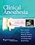 Clinical Anesthesia, 7e: Ebook without Multimedia