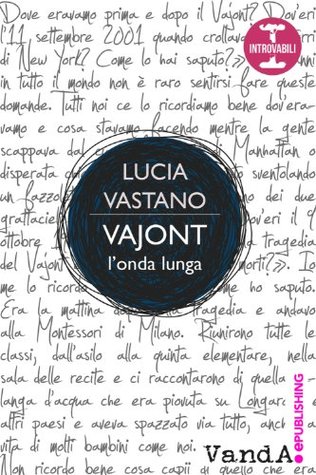 Vajont, l'onda lunga: Cinquant'anni di truffe e soprusi contro chi sopravvisse alla notte più crudele della Repubblica (Kindle Edition)