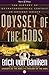 Odyssey of the Gods by Erich von Däniken Odyssey of the Gods by Erich von Däniken