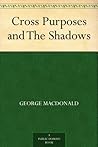 Book cover for Cross Purposes and The Shadows