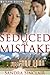 Seduced by Mistake by Sandra Sinclair