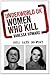 Women Who Kill by Vanessa   Howard