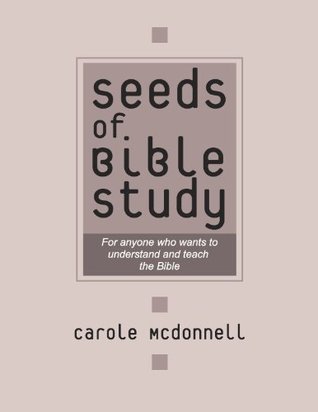 Seeds of Bible Study: How NOT to Study the Bible (Kindle Edition)