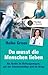 Du musst die Menschen lieben by Heike Groos