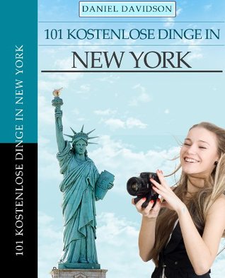 101 Kostenlose Dinge in New York (Travel Free eGuidebooks) (German Edition)