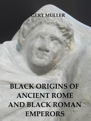 Black Origins of Ancient Rome and Black Roman Emperors (Pomegranate Series Book 8)