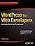 WordPress for Web Developers: An Introduction for Web Professionals