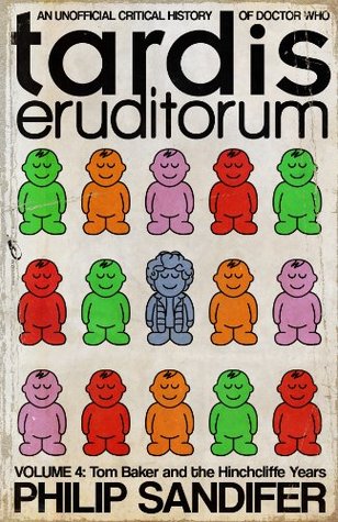 TARDIS Eruditorum - An Unofficial Critical History of Doctor Who Volume 4: Tom Baker and the Hinchcliffe Years (Kindle Edition)