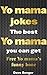 Yo mama jokes-The best Yo mama you can get:Free Yo mama's funny bone