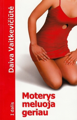 Moterys meluoja geriau. I dalis