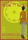THE SUBMISSION OF ALISON CHO (The Alison Cho Files Book 1)
