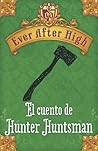 El cuento de Hunter Huntsman by Shannon Hale