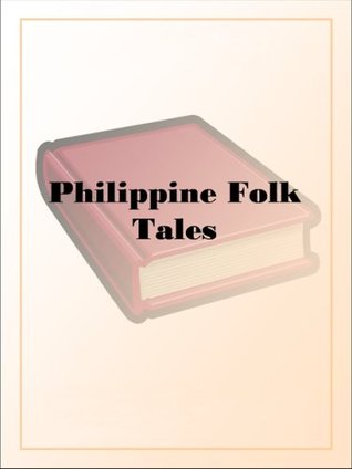 Philippine Folk Tales (Kindle Edition)