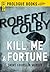 Kill Me a Fortune (Prologue Books)