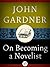 On Becoming a Novelist by John Gardner