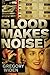 Blood Makes Noise