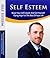 Self Esteem: Boost Your Self Esteem and Get Yourself Flying for the Rest of Your Life (Twain: The Emotional Series)
