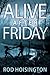 Alive After Friday by Rod Hoisington