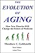 The Evolution of Aging: How...