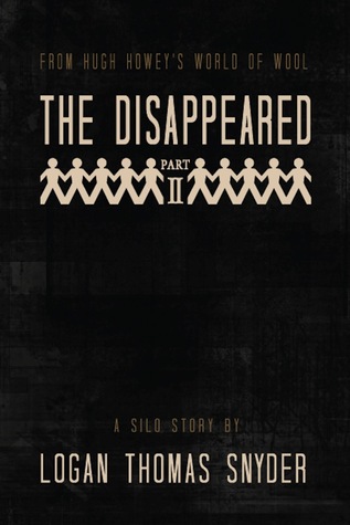 The Disappeared (A Silo Story): Part II