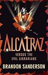Alcatraz versus the Evil Librarians by Brandon Sanderson