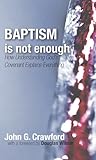 Baptism Is Not En...