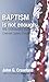 Baptism Is Not Enough: How Understanding God's Covenant Explains Everything