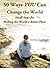 50 Ways YOU Can Change the ...